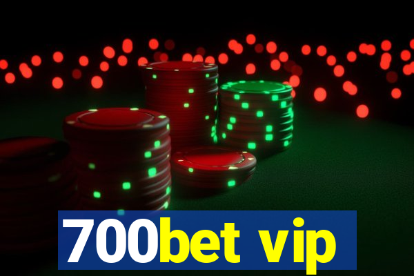 700bet vip